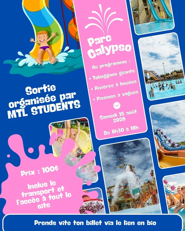 Affiche : sortie au Parc Aquatique Calypso organisée par MTL Students, samedi 15 août.